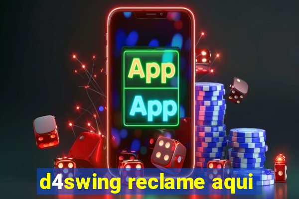 d4swing reclame aqui